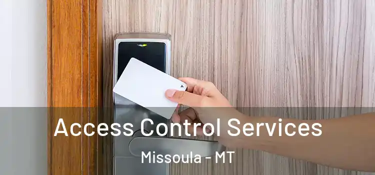 Access Control Services Missoula - MT