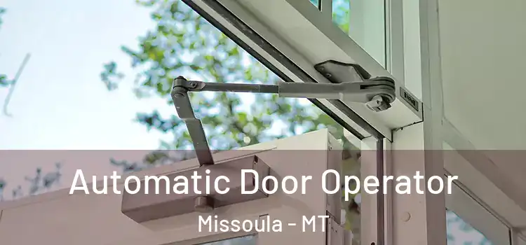 Automatic Door Operator Missoula - MT