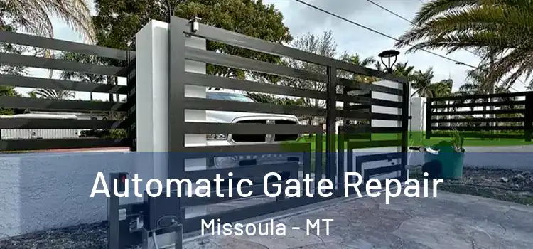 Automatic Gate Repair Missoula - MT