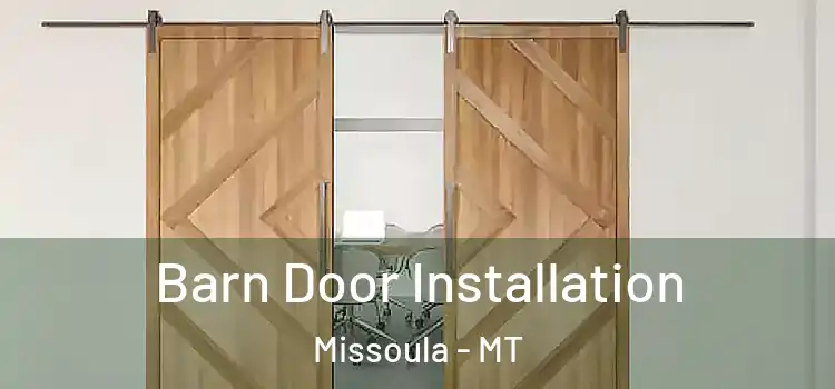 Barn Door Installation Missoula - MT