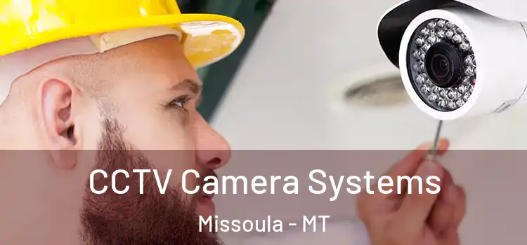 CCTV Camera Systems Missoula - MT