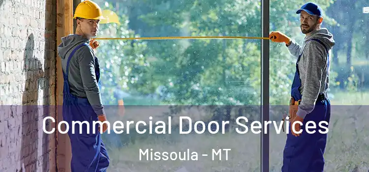 Commercial Door Services Missoula - MT