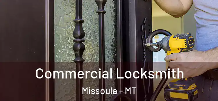 Commercial Locksmith Missoula - MT