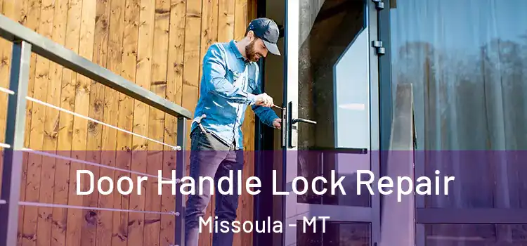 Door Handle Lock Repair Missoula - MT