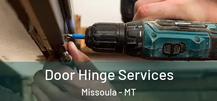 Door Hinge Services Missoula - MT