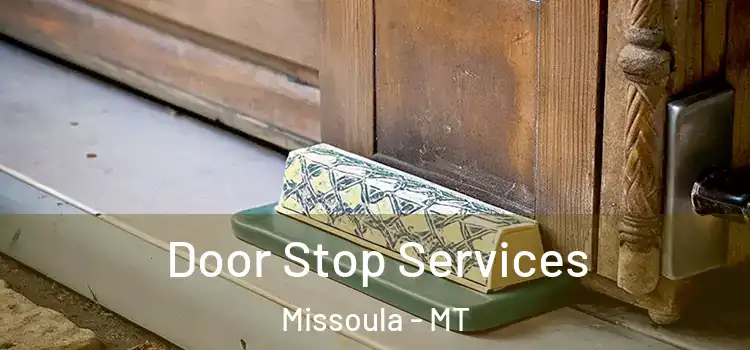 Door Stop Services Missoula - MT