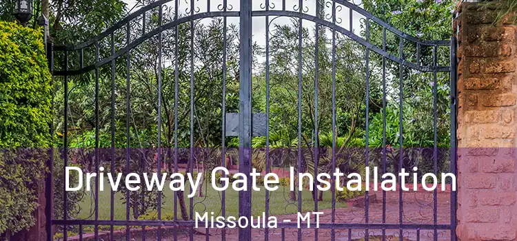 Driveway Gate Installation Missoula - MT