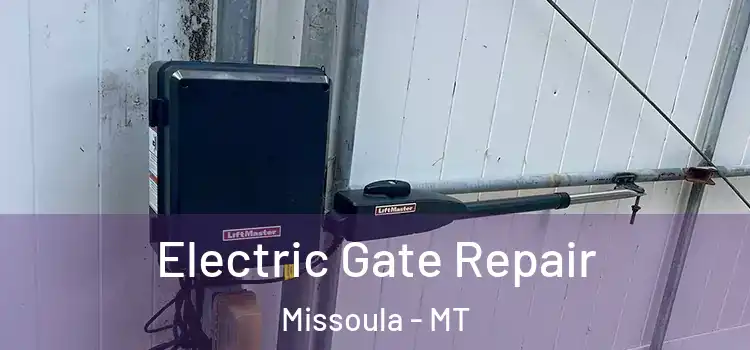 Electric Gate Repair Missoula - MT