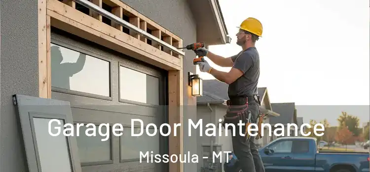 Garage Door Maintenance Missoula - MT