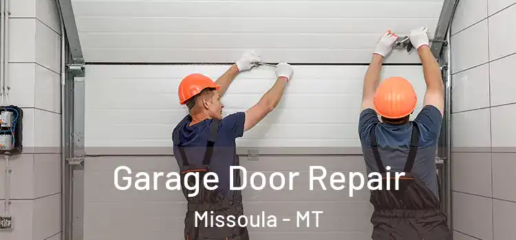  Garage Door Repair Missoula - MT