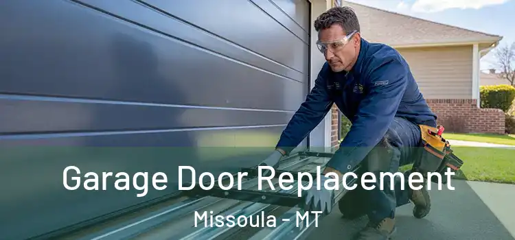  Garage Door Replacement Missoula - MT