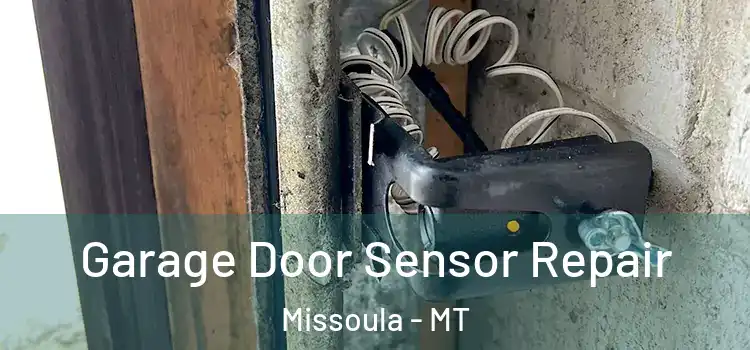 Garage Door Sensor Repair Missoula - MT