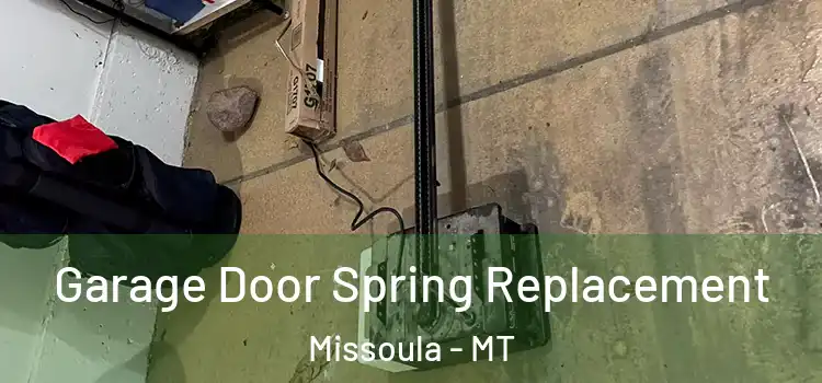  Garage Door Spring Replacement Missoula - MT