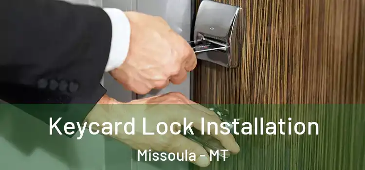 Keycard Lock Installation Missoula - MT