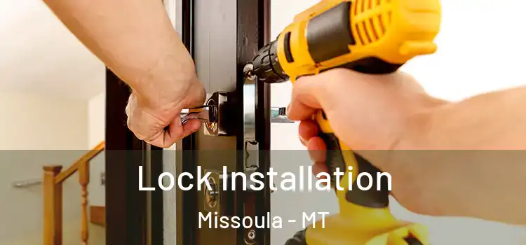 Lock Installation Missoula - MT