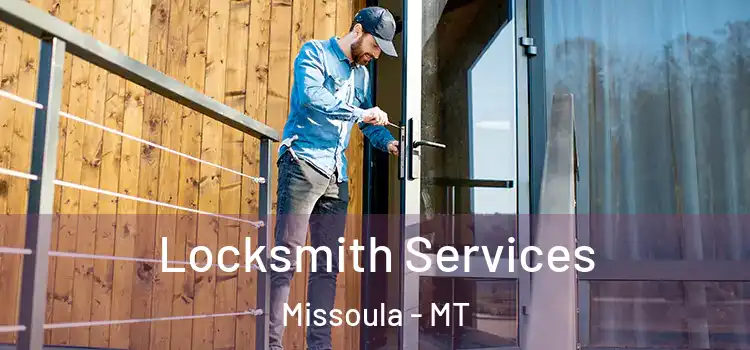  Locksmith Services Missoula - MT