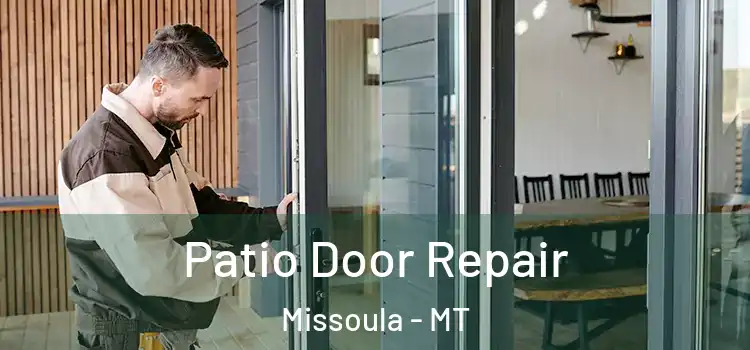 Patio Door Repair Missoula - MT