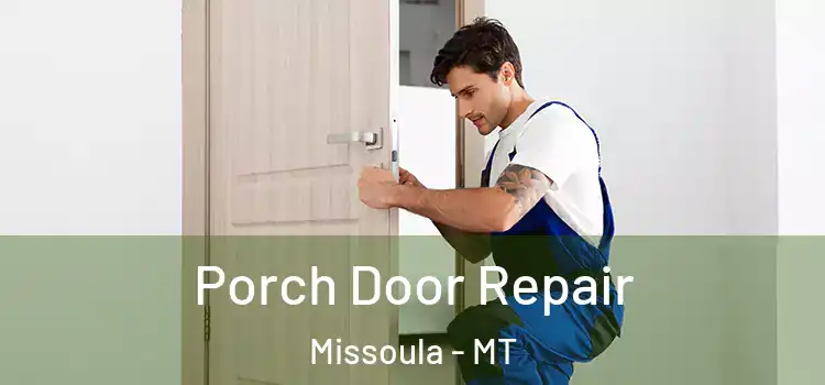  Porch Door Repair Missoula - MT