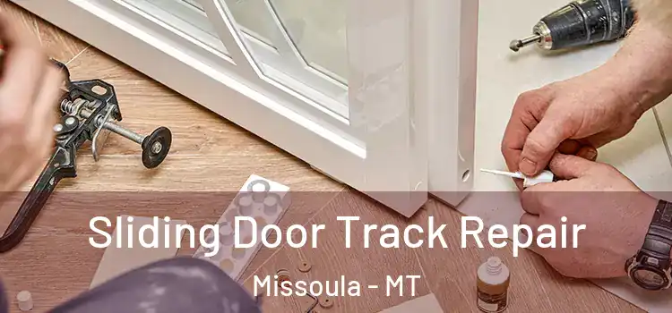  Sliding Door Track Repair Missoula - MT